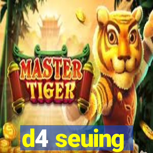 d4 seuing